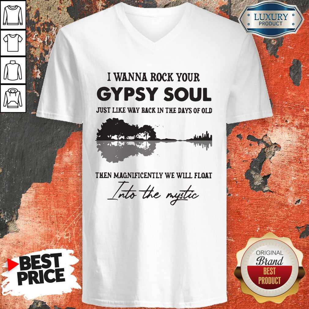 Attractive I Wanna Rock Your Gypsy Soul Just Like Way Back In The Days Of Old Then Magnificently We Will Float Shirt - Image 3