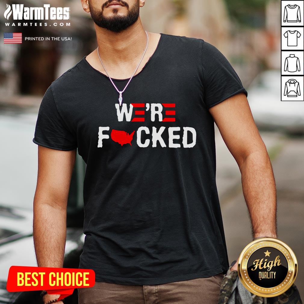 Attractive Joe Biden Were Fucked Shirt - Image 2
