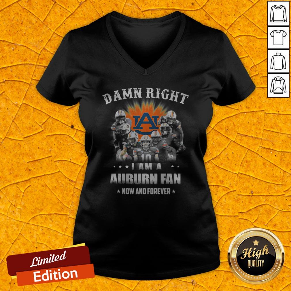 Auburn Tigers Damn Right I Am A Auburn Fan Now And Forever Shirt - Image 4