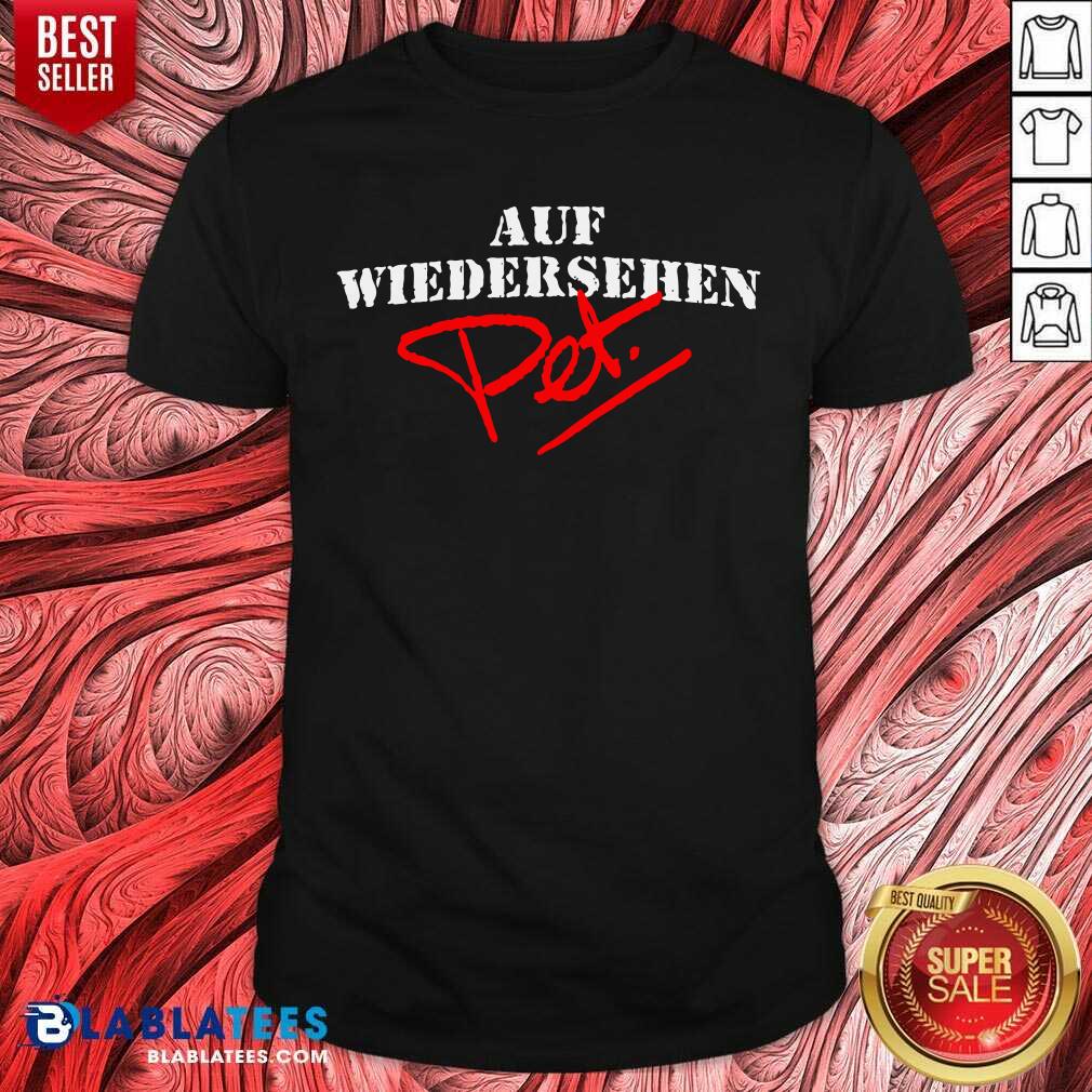 AUF Wiedersehen Pet Shirt