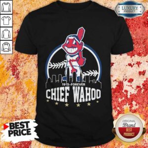 Awesome 1915 Forever Chief Wahoo Shirt