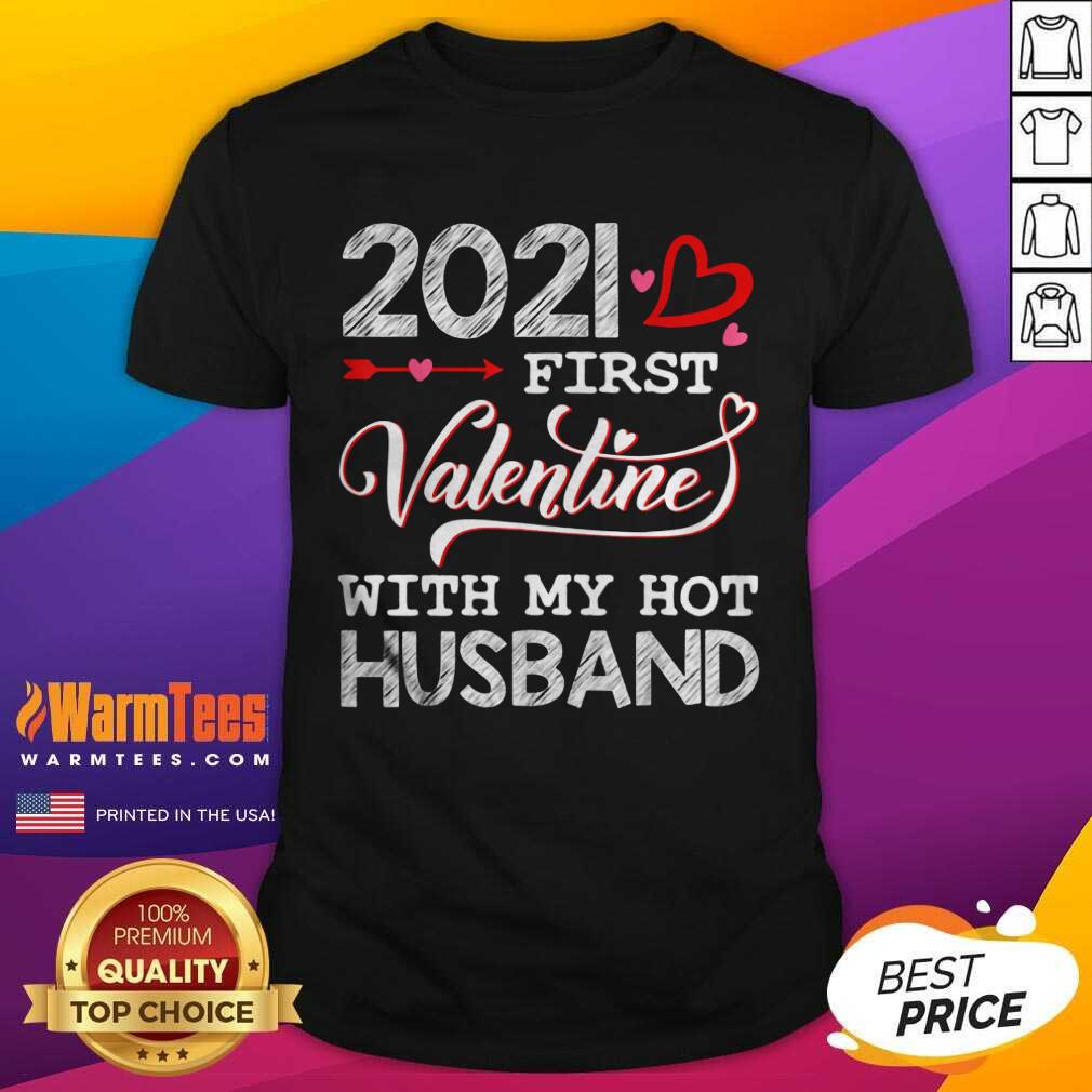 Awesome 2021 First Valentine With My Hot Husband Couple Shirt