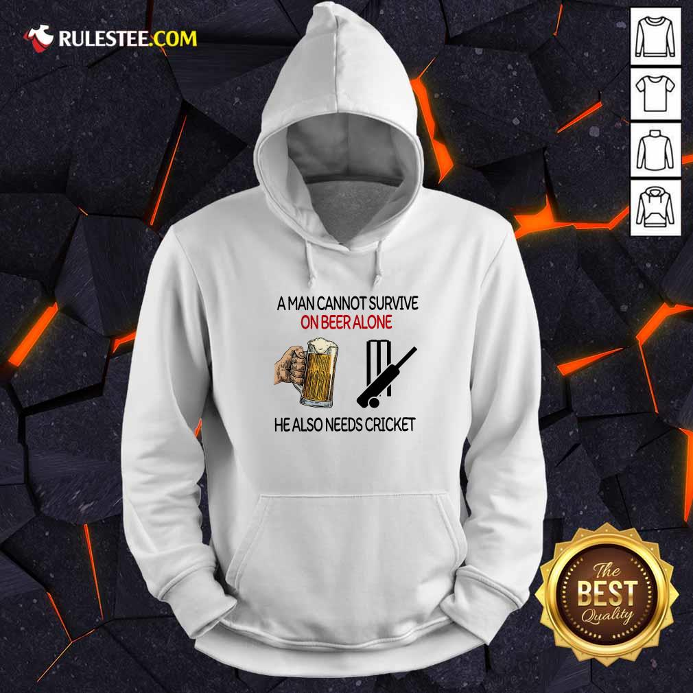 Awesome A Man Cannot Survive On Beer Alone He Also Needs Cricket Shirt - Image 2