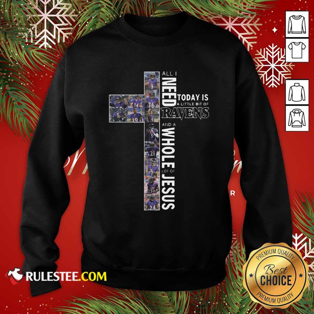 Awesome All Need Today Is A Little Bit Of Ravens And A Whole Lot Of Jesus Shirt - Image 5