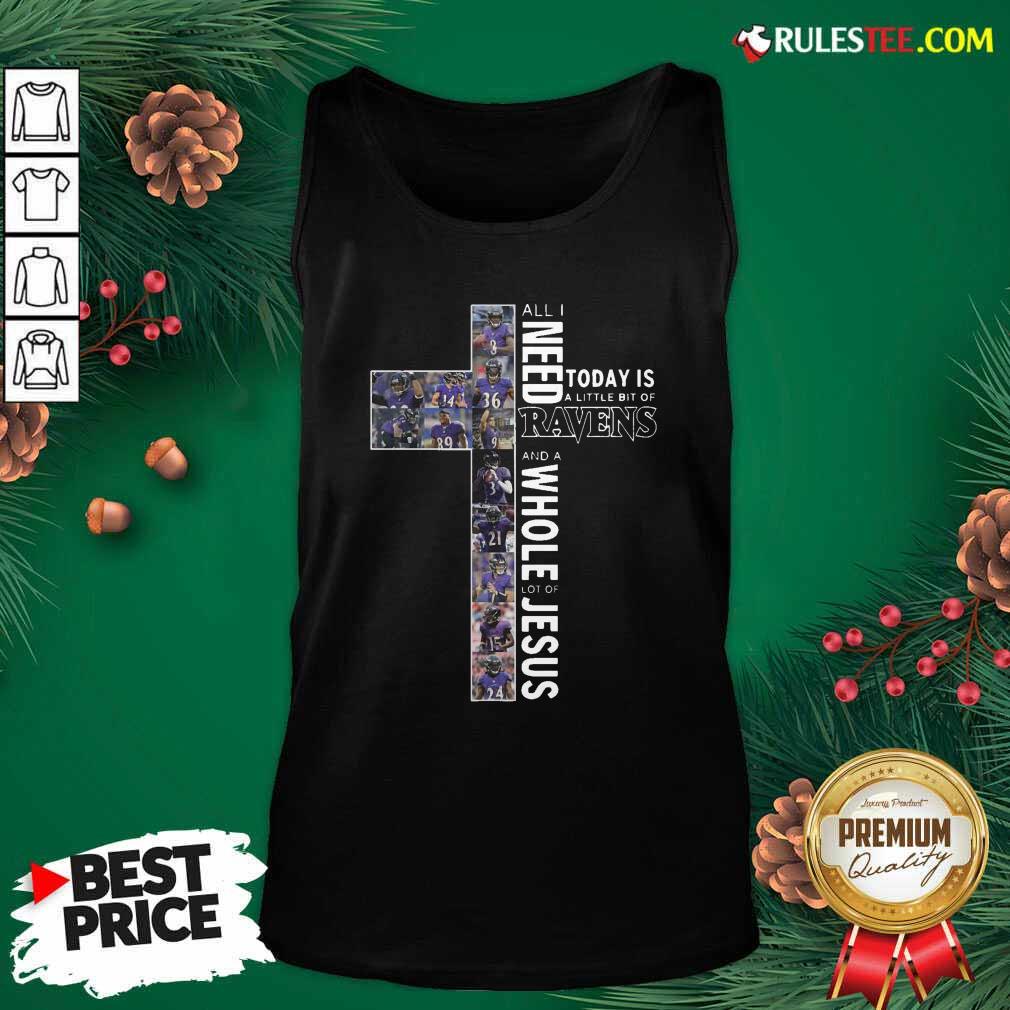 Awesome All Need Today Is A Little Bit Of Ravens And A Whole Lot Of Jesus Shirt - Image 4