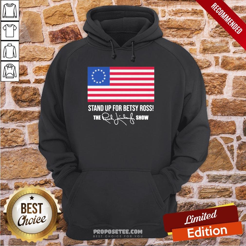 Awesome American Flag Stand Up For Betsy Ross The Rush Limbaugh Show Signature Shirt - Image 5