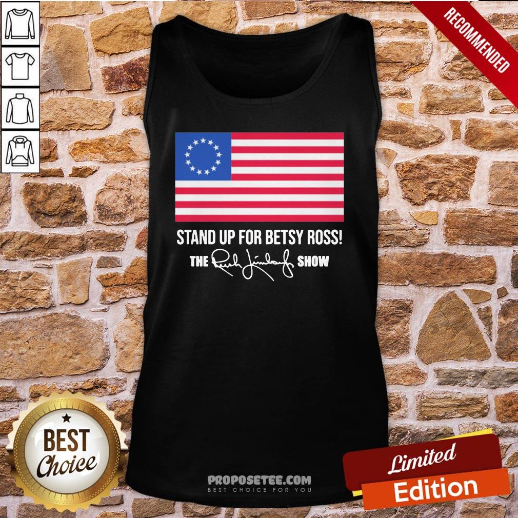 Awesome American Flag Stand Up For Betsy Ross The Rush Limbaugh Show Signature Shirt - Image 3