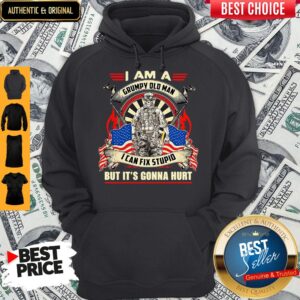 Alternative view of Awesome American I Am A Grumpy Old Man I Can Fix Stupid But It’s Gonna Hurt Shirt