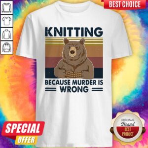 Awesome Bear Knitting Because Murder Is Wrong Vintage Shirt