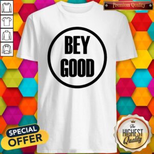 Awesome Bey Good Shirt