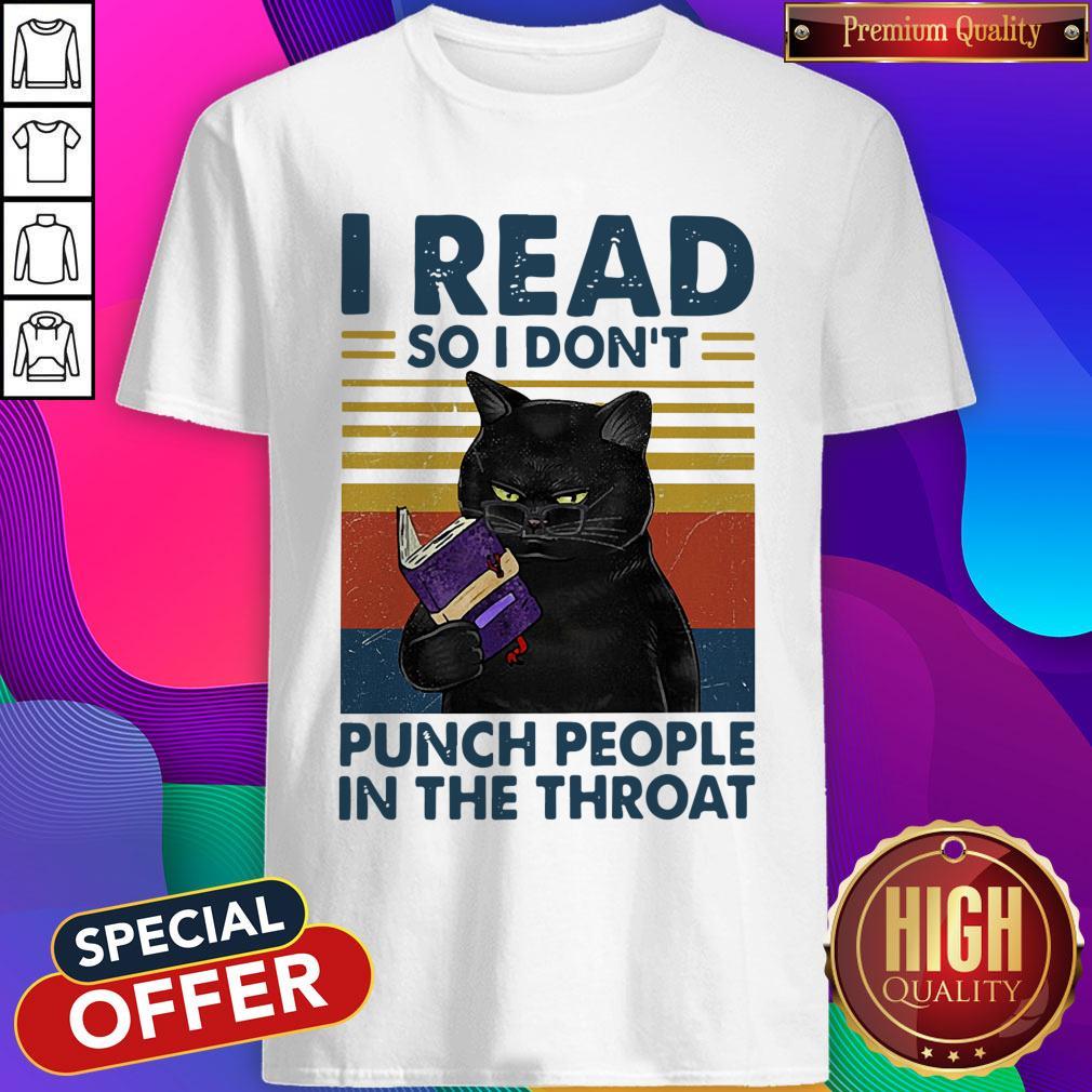 Awesome Black Cat I Read So I Don’t Punch People In The Throat Vintage Shirt