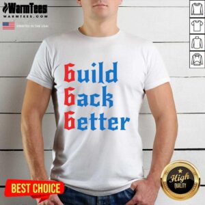 Awesome Build Back Better 666 Anti Globalist Shirt