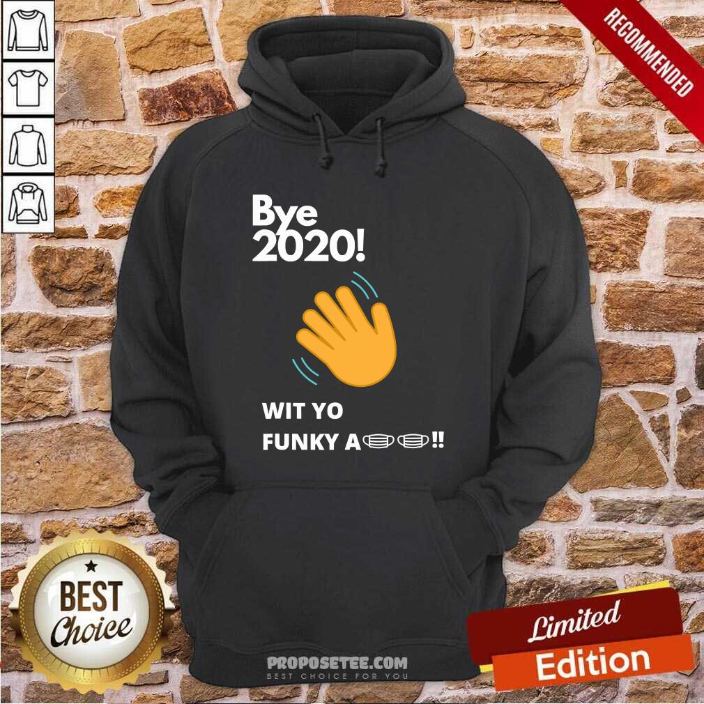 Awesome Bye 2020 Quarantine Wit Yo Funky A Mask Shirt - Image 5