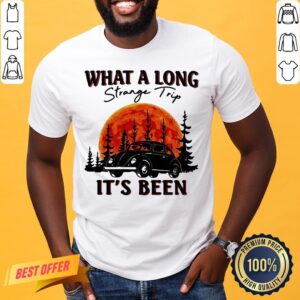 Awesome Car What A Long Strange Trip It’s Been Sunset Shirt