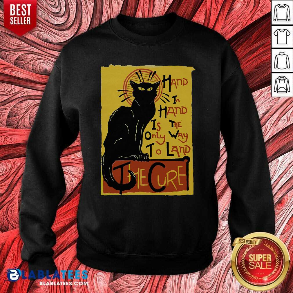 Awesome Cat Hand In Hand Is The Only Way To Land The Cure T-shirt - Image 4