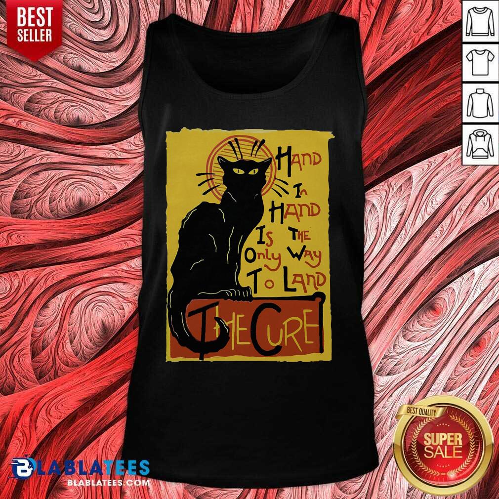 Awesome Cat Hand In Hand Is The Only Way To Land The Cure T-shirt - Image 3