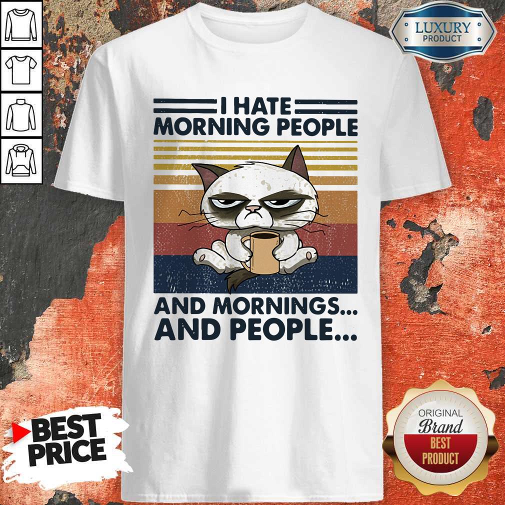 Awesome Cat I Hate Morning People And Mornings And People Vintage Retro Shirt