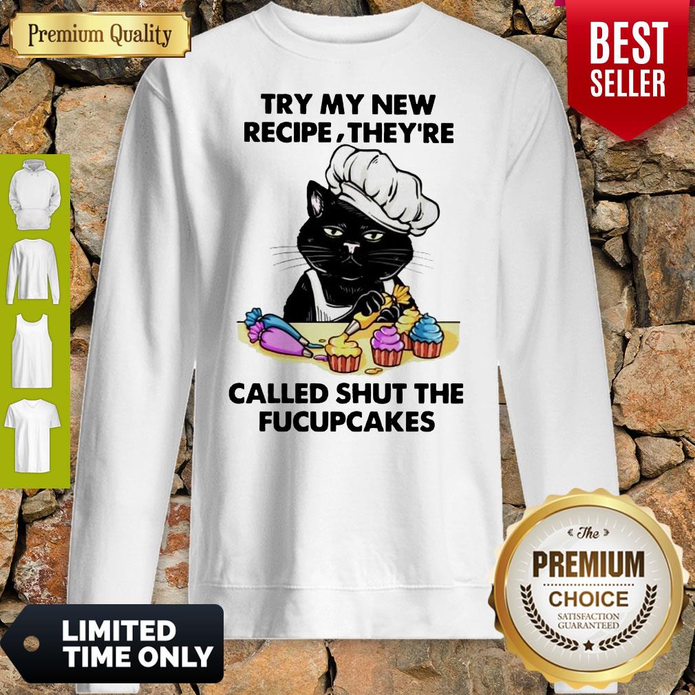 Awesome Cat Try My New Recipe They're Called Shut The Fucupcakes Shirt - Image 5
