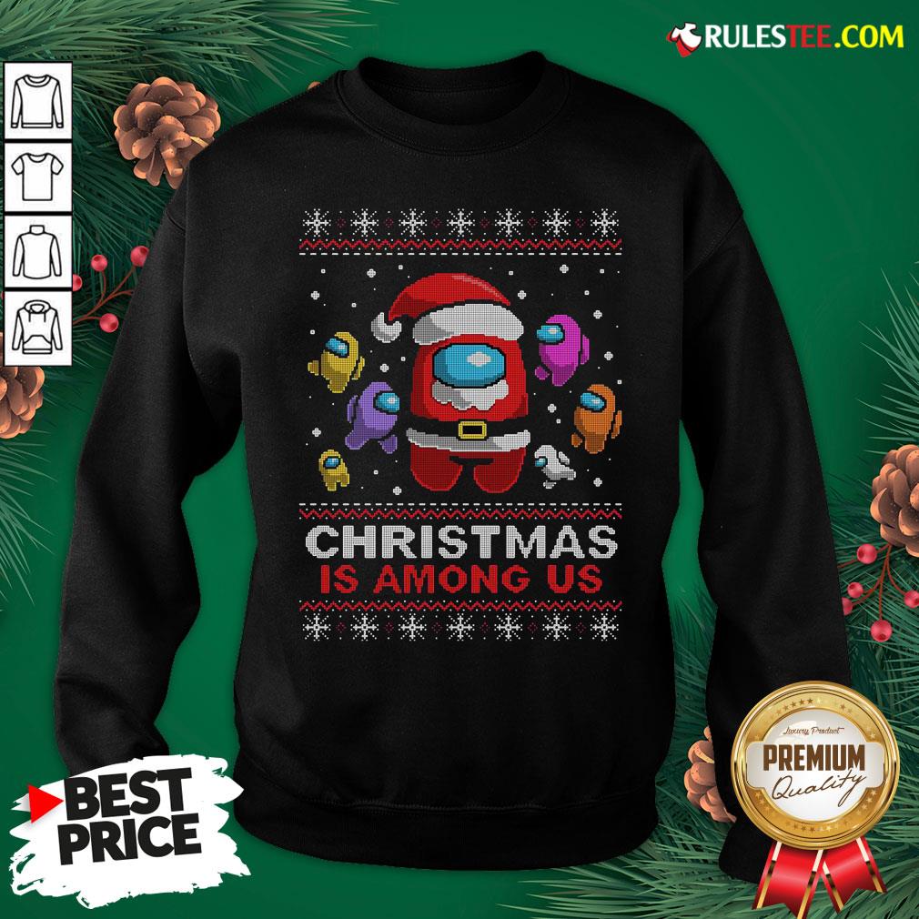 Awesome Christmas Is Among Us Ugly Shirt - Image 5