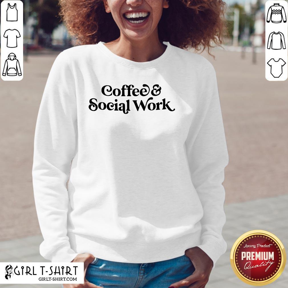 Awesome Coffee And Social Work Shirt - Image 2