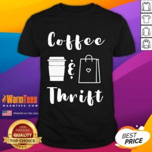 Awesome Coffee And Thrift Novelty Shirt