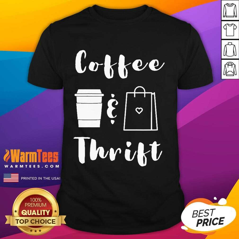 Awesome Coffee And Thrift Novelty Shirt