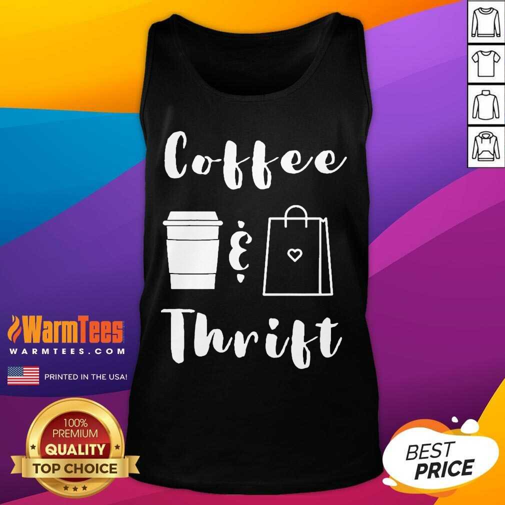 Awesome Coffee And Thrift Novelty Shirt - Image 4
