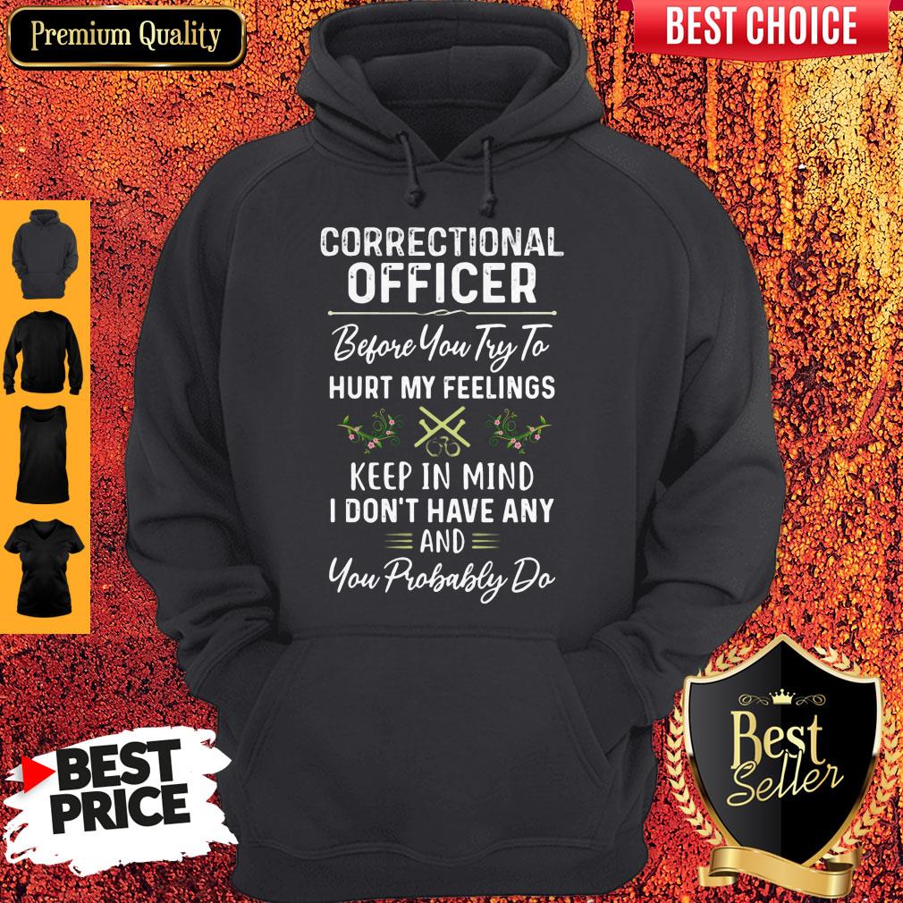 Awesome Correctional Officer Hurt My Feelings Shirt - Image 2