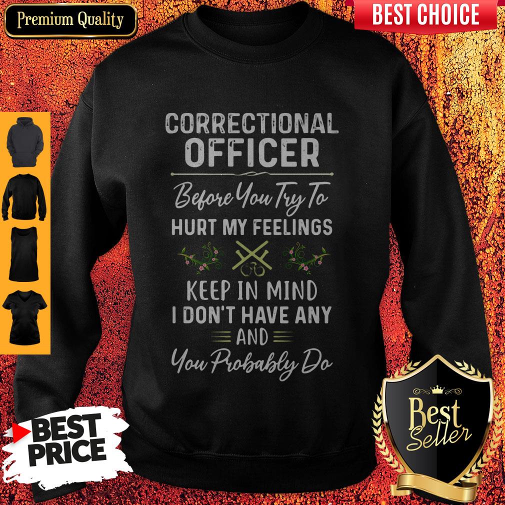 Awesome Correctional Officer Hurt My Feelings Shirt - Image 5