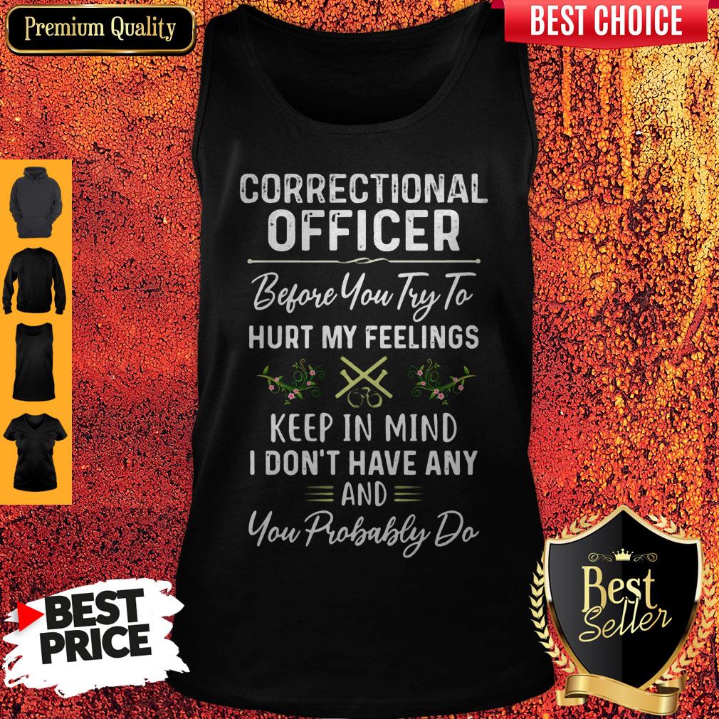 Awesome Correctional Officer Hurt My Feelings Shirt - Image 4