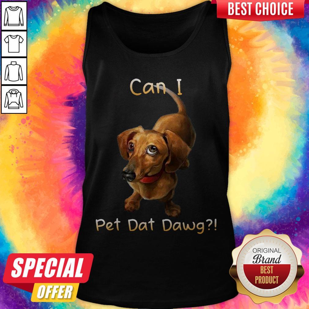 Awesome Dachshund Can I Pet Dat Dawg Shirt - Image 3