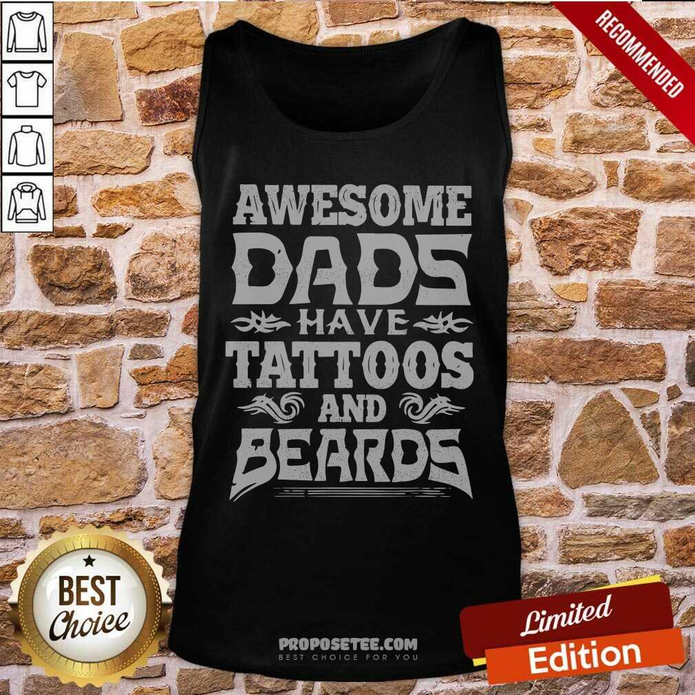 Awesome Dads Have Tattoos And Beards Shirt - Image 4