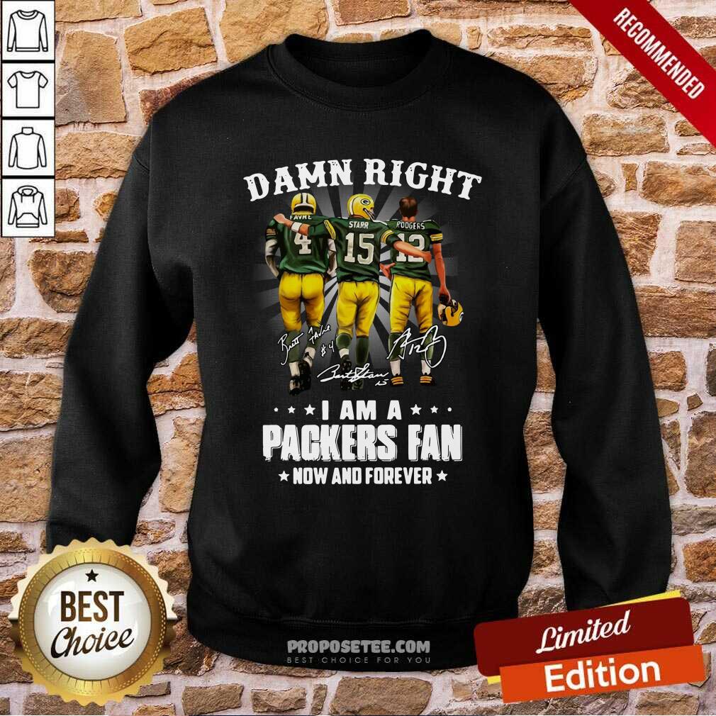Awesome Damn Right Favre Starr Rodgers I Am A Green Bay Packers Fan Now And Forever Signatures Shirt - Image 4