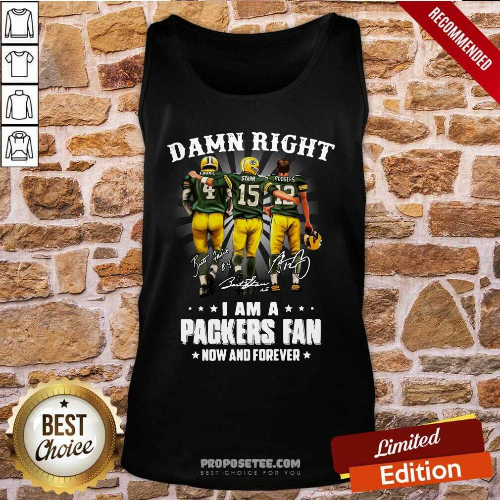 Awesome Damn Right Favre Starr Rodgers I Am A Green Bay Packers Fan Now And Forever Signatures Shirt - Image 3