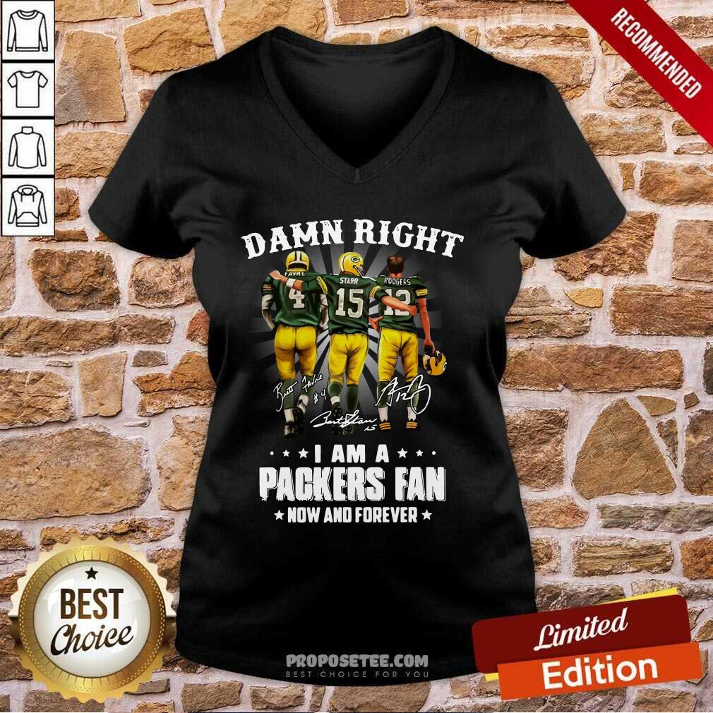 Awesome Damn Right Favre Starr Rodgers I Am A Green Bay Packers Fan Now And Forever Signatures Shirt - Image 2