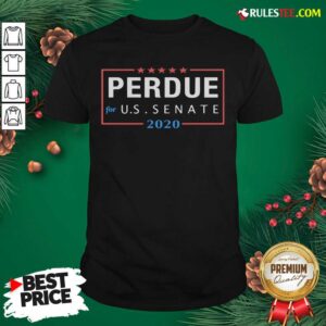 Awesome David Perdue For Senator 2020 Senate Georgia Campaign Shirt