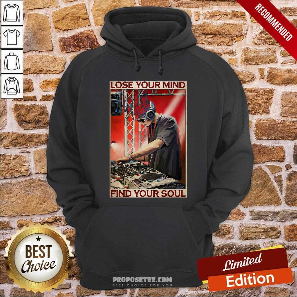 Awesome Dj Lose Your Mind Find Your Soul Shirt - Image 2