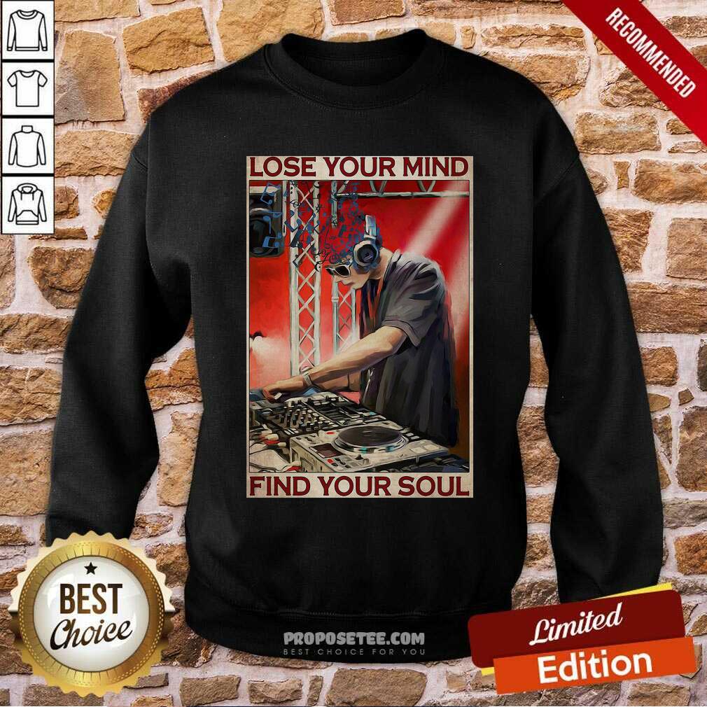 Awesome Dj Lose Your Mind Find Your Soul Shirt - Image 5