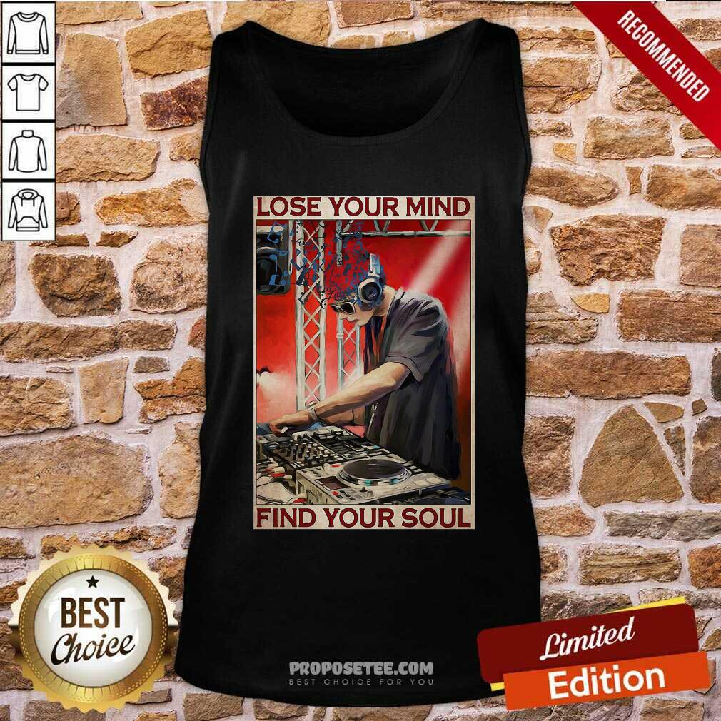 Awesome Dj Lose Your Mind Find Your Soul Shirt - Image 4