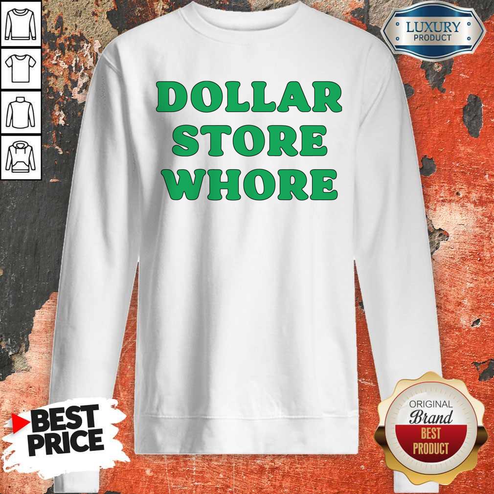 Awesome Dollar Store Whore Shirt - Image 4