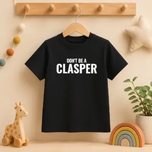Alternative view of Awesome Don'T Be A Clasper Funny Quote Slogan Shirt