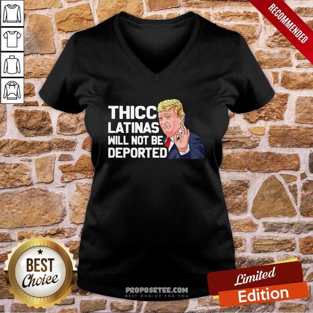 Awesome Donald Trump Thicc Latinas Will Not Be Deported Shirt - Image 3