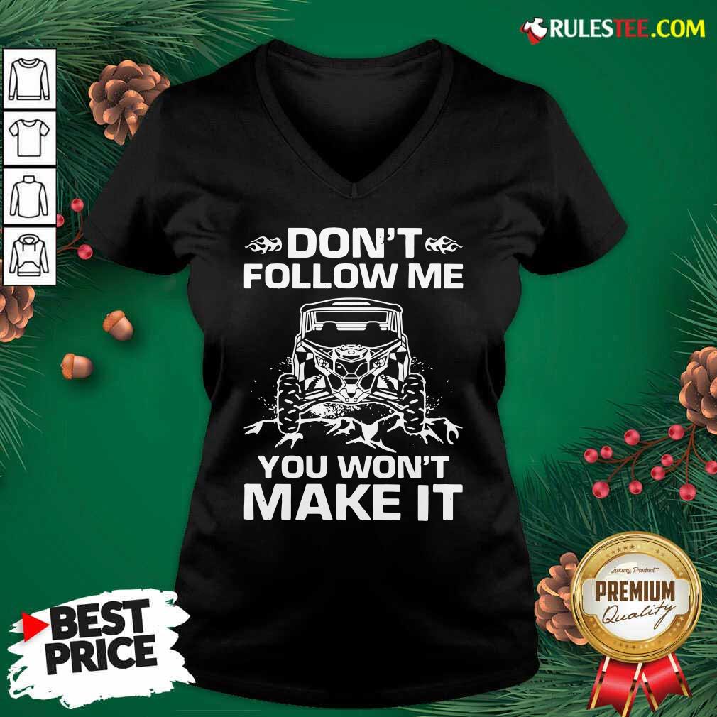 Awesome Don’t Follow Me You Won’t Make It Shirt - Image 3