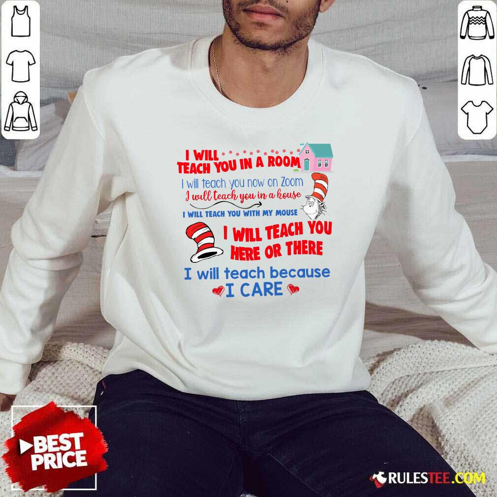 Awesome Dr.Seuss I Will Teach You In A Room I Will Teach You Now On Zoom Shirt - Image 5