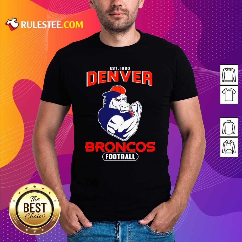Awesome Est 1960 Denver Broncos Football Shirt