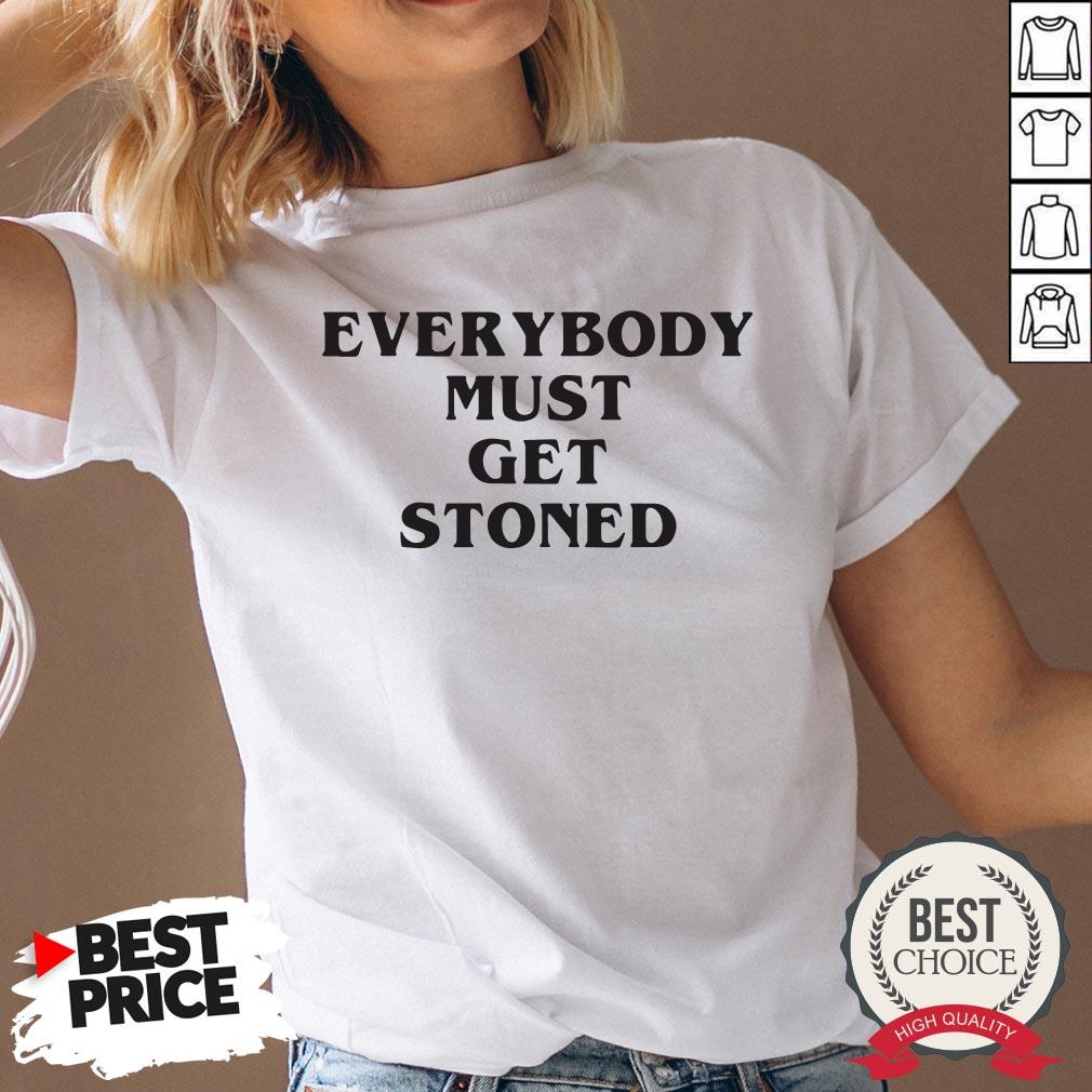 Awesome Everybody Must Get Stoned Shirt - Image 3