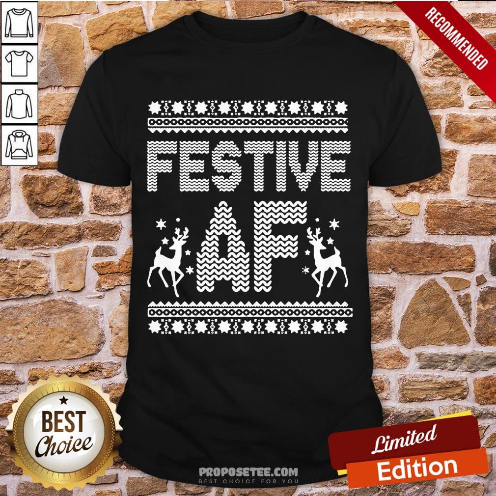 Awesome Festive Af Ugly Christmas Sweater Shirt