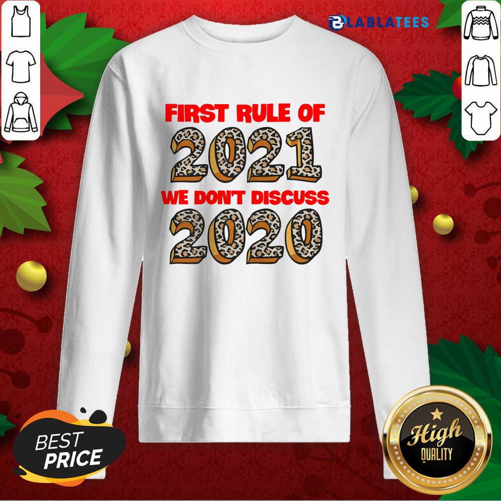 Awesome First Rule Of 2021 We Don'T Discuss 2020 Shirt - Image 4