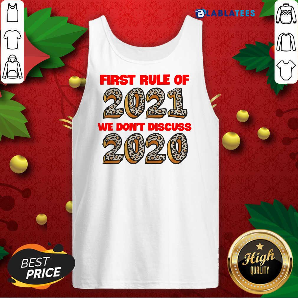 Awesome First Rule Of 2021 We Don'T Discuss 2020 Shirt - Image 3
