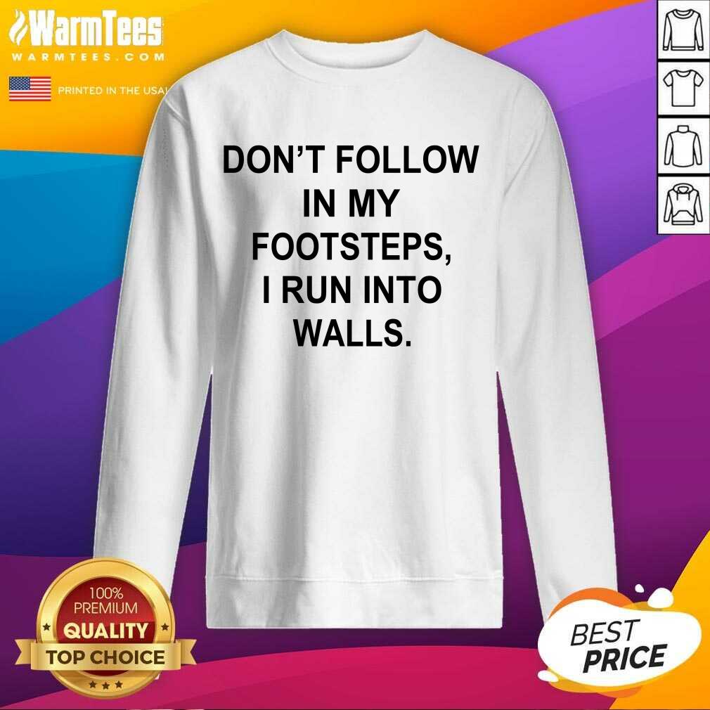 Awesome Follow Footsteps Walls Great 5 Shirt - Image 3
